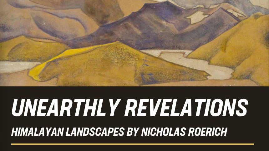 Unearthly Revelations - Himalayan Landscapes by Nicholas Roerich
