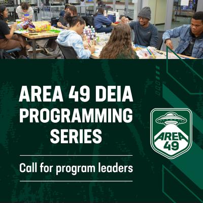 Area 49 DEIA Programming Series. Call for program leaders.
