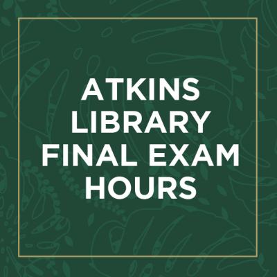 Atkins Open 24 hours for Exam Prep | J. Murrey Atkins Library