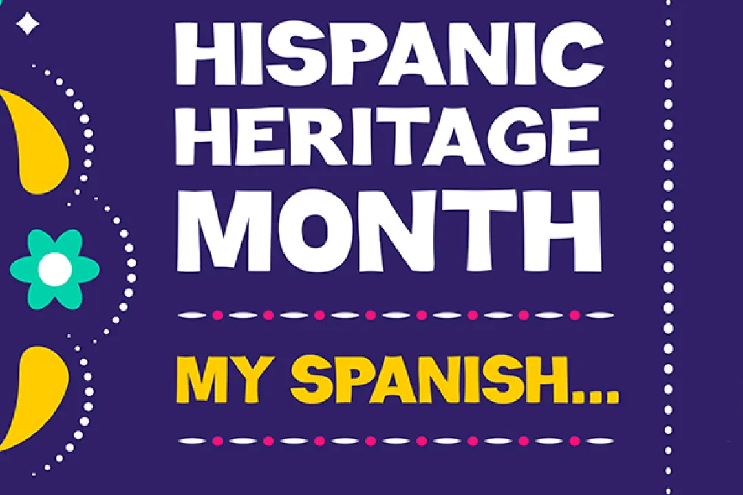 Hispanic Heritage Month. My Spanish...