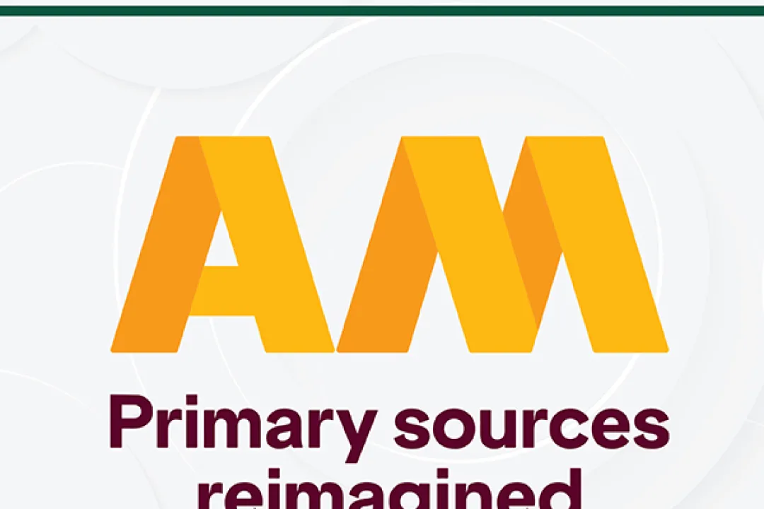 E-Resource Spotlight AM Primary sources reimagined